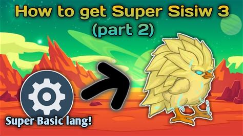 how to get super sisiw 3